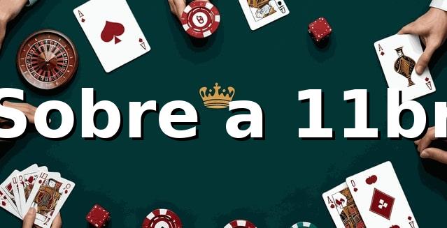 11br - Sobre a 11br